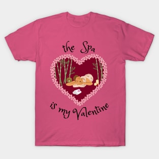 The Spa is my Valentine T-Shirt